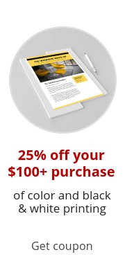 $25 off your $100+ purchase of color and black & white printing Get coupon