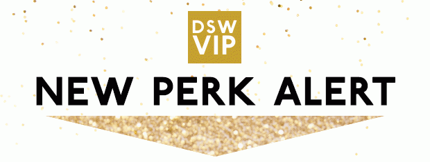 DSW VIP NEW PERK ALERT