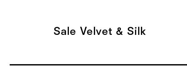 Sale Velvet and Silk