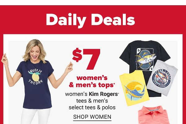 Daily Deals - $7 women's & men's tops - women's Kim Rogers tees & men's select tees and polos. Shop Women.