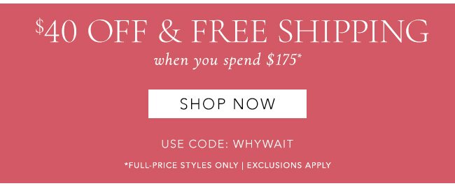 $40 off when you spend $175