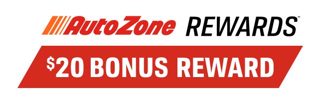 AutoZone REWARDS(TM) | $20 BONUS REWARD