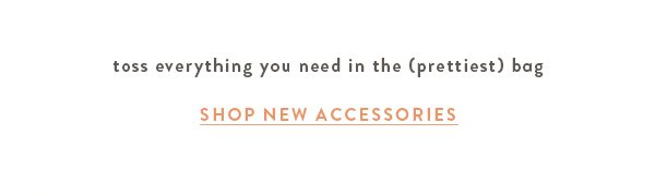 Shop new accessories.