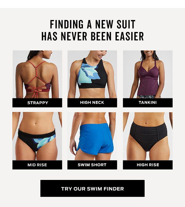 Finding a new suit has never been easier | Try our Swim Finder >
