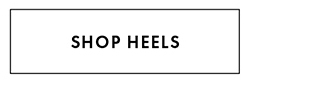 SHOP HEELS