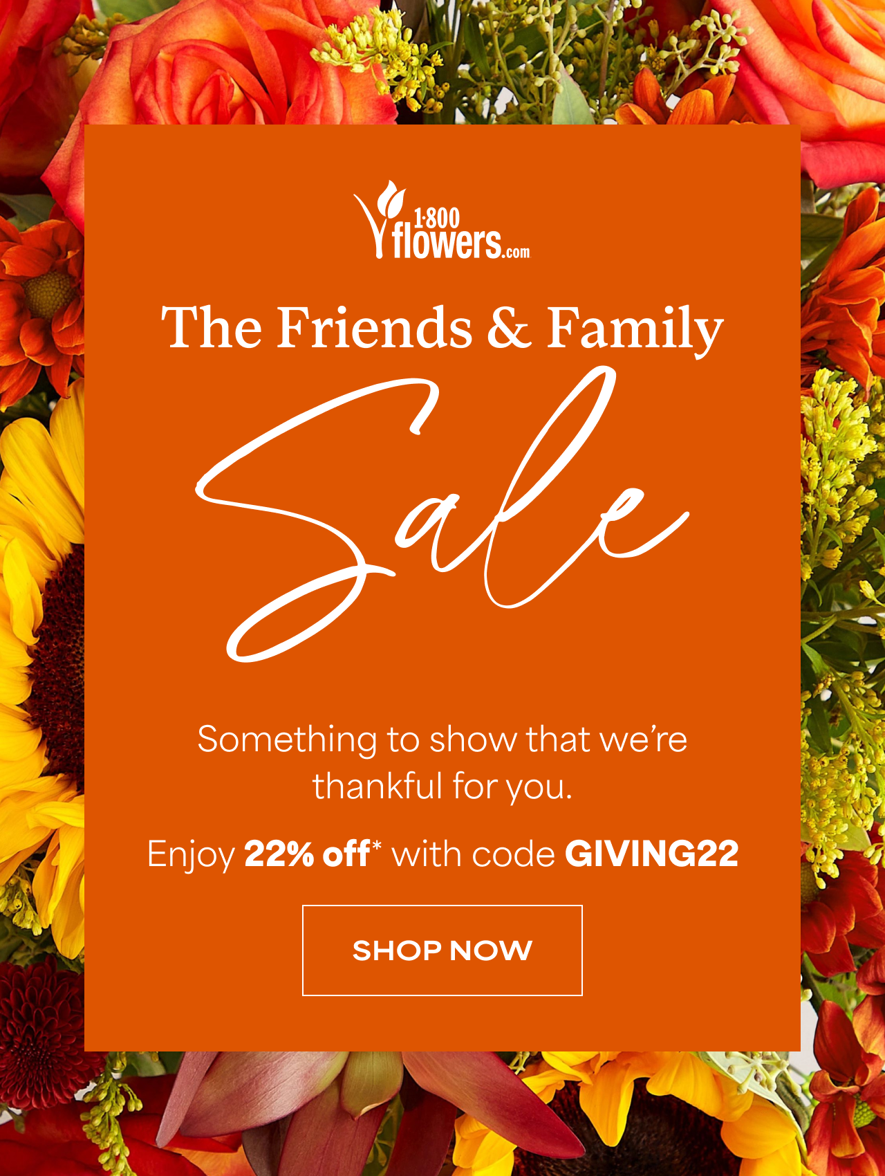 The Friends And Family Sale | Something to Show That We're Thankful For You. | Shop Now