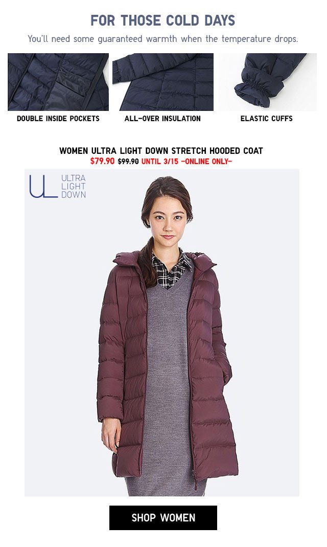 WOMEN ULTRA LIGHT DOWN STRETCH HOODED COAT - NOW $79.90 - SHOP NOW