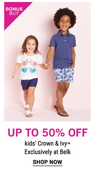 Bonus Buy - Up to 50% off kids' Crown & Ivy™, Exclusively at Belk. Shop Now.