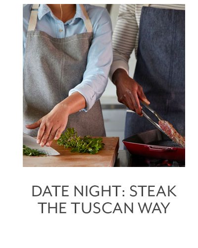Class: Date Night • Steak the Tuscan Way