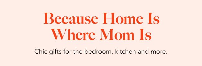 Because Home Is Where Mom Is