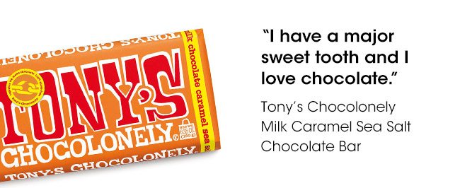 "I have a major sweet tooth and I love chocolate." | Tony's Chocolonely Milk Caramel Sea Salt Chocolate Bar