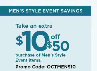 $10 off when you spend $50 or more on your men's style event purchase using promo code OCTMENS10. sh
