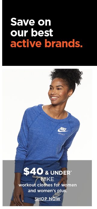 $40 and under nike workout clothes for women and women's plus. shop now.