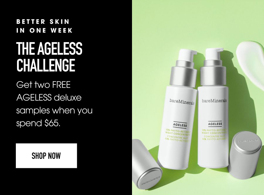 Get a FREE week's supply of AGELESS 10% Phyto-Retinol Night Concentrate when you spend $65