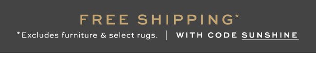 FREE SHIPPING WITH CODE SUNSHINE
