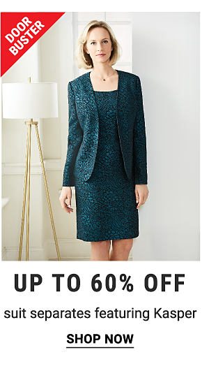 Doorbusters - Up to 60% off suit separates featuring Kasper. Shop Now.