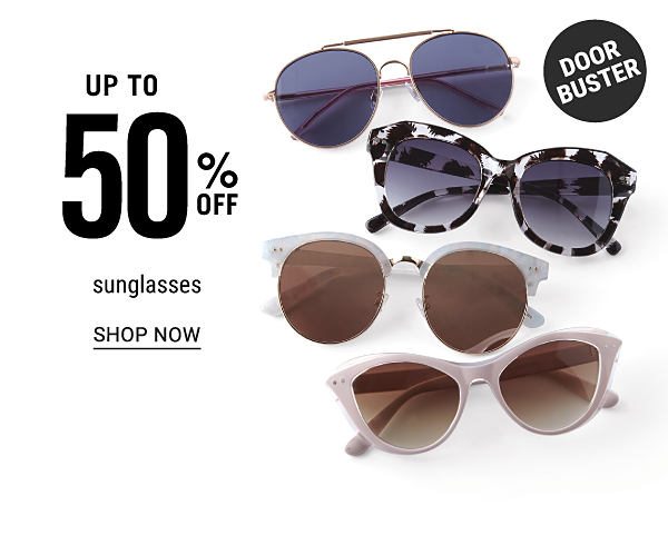 Doorbuster - Up to 50% off sunglasses. Shop Now.