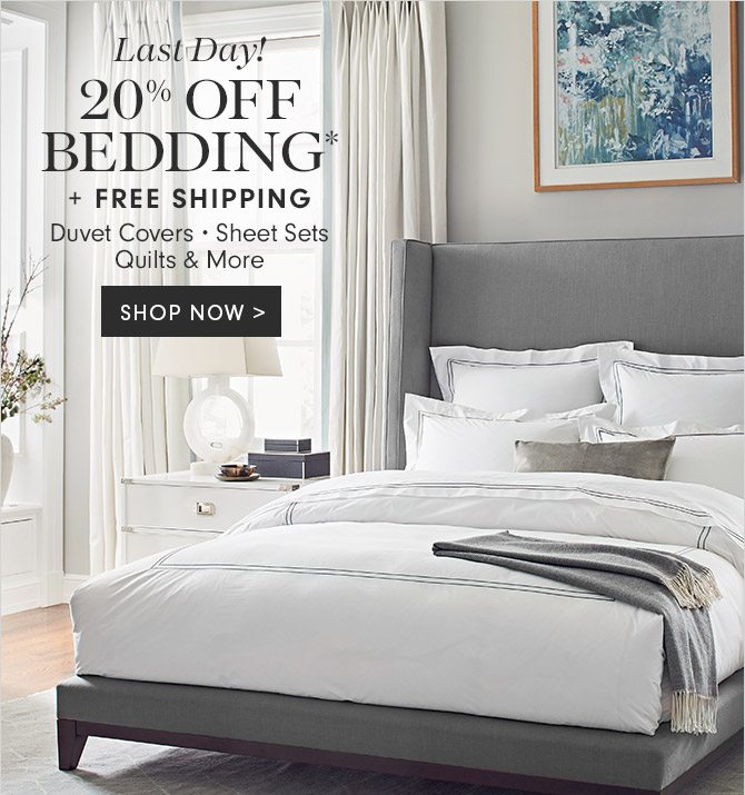 Last Day! 20% OFF BEDDING* + FREE SHIPPING - Duvet Covers • Sheet Sets • Quilts & More - SHOP NOW