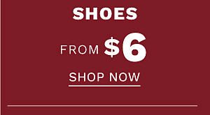 Shoes from $6. Shop Now.