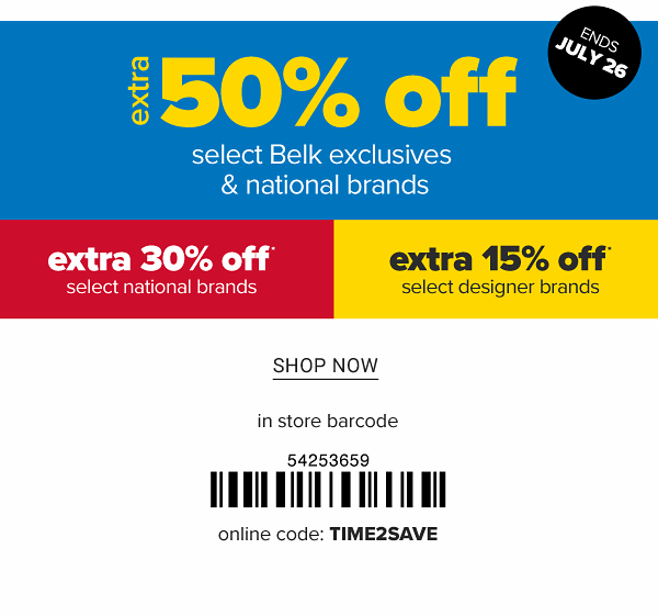 Ends July 26 - Extra 50% off select Belk exclusives & national brands | extra 30% select national brands, extra 15% select designer brands. Shop Now.