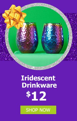 Iridescent Drinkware $12