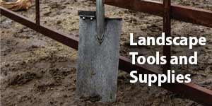 Landscape Tools and Supplies