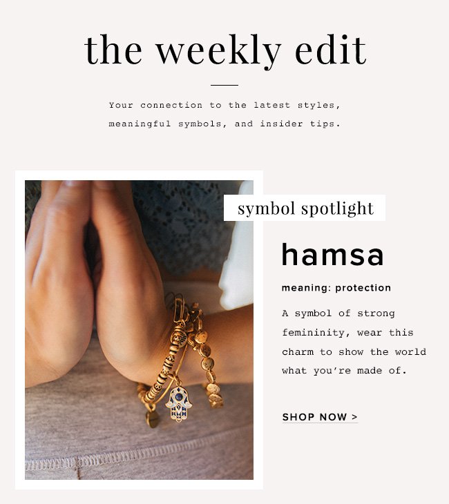 Shop the Hamsa, in its various styles, for protective vibes. 