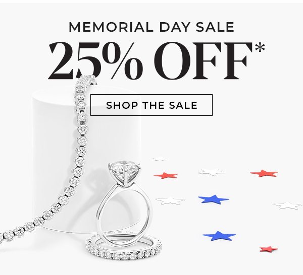 Memorial Day Sale 25% Off* SHOP THE SALE