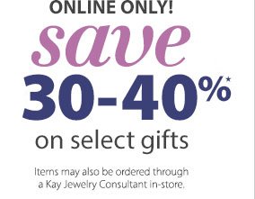 Save 30-40% on Select Gifts