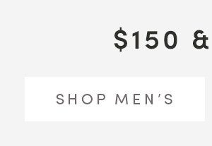 $150 & Under | SHOP MEN'S