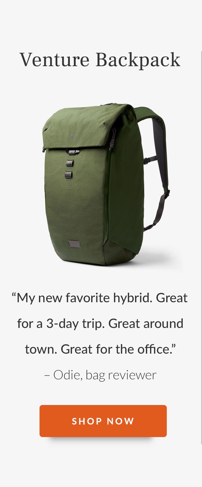 [Venture Backpack] Review: “My new favorite hybrid. Great for a 3-day trip. Great around town. Great for the office.” Odie