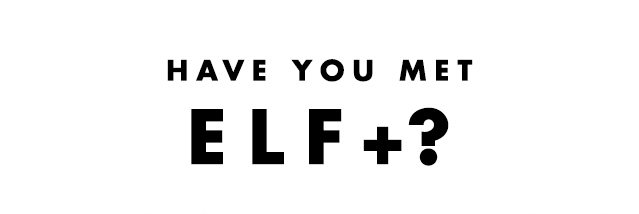 Have You Met ELF+?