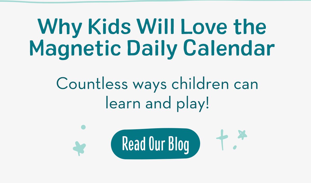 Why kids will love the magnetic daily calendar. Read our blog.