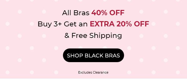 Shop 40% Off Black Bras, Buy 3+ Get an Extra 20% Off & Free Ship