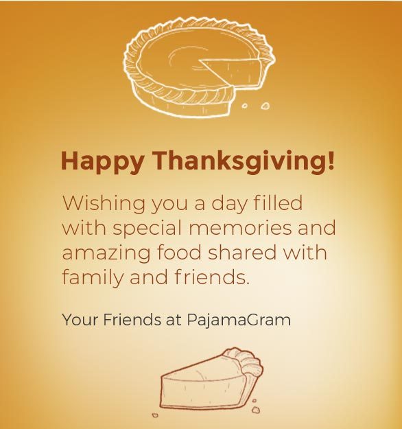 Happy Thansgiving from your Friends at PajamaGram