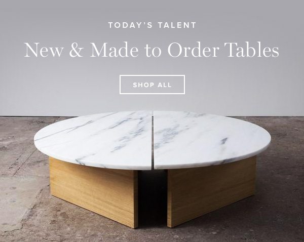 New & Made to Order Tables
