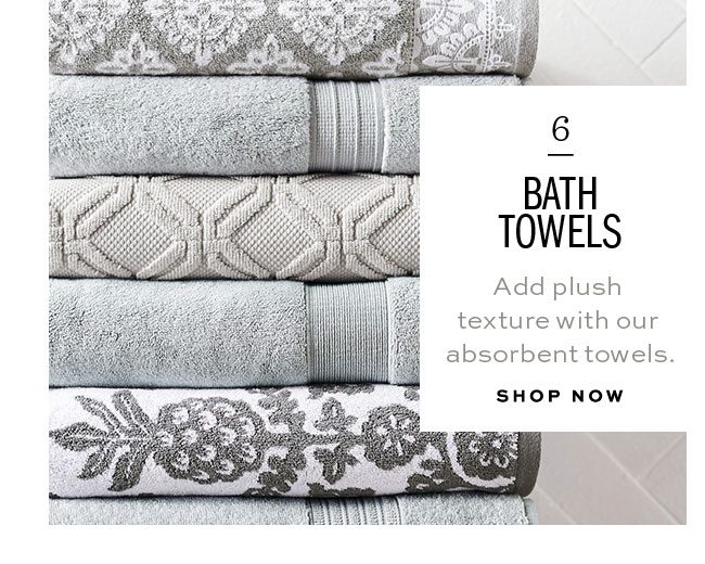 6 BATH TOWELS
