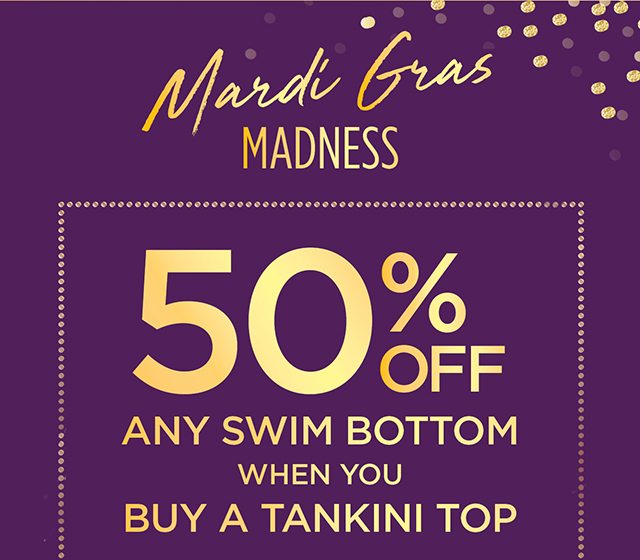 50% Off Any Swim Bottom When you Buy A Tankini Top