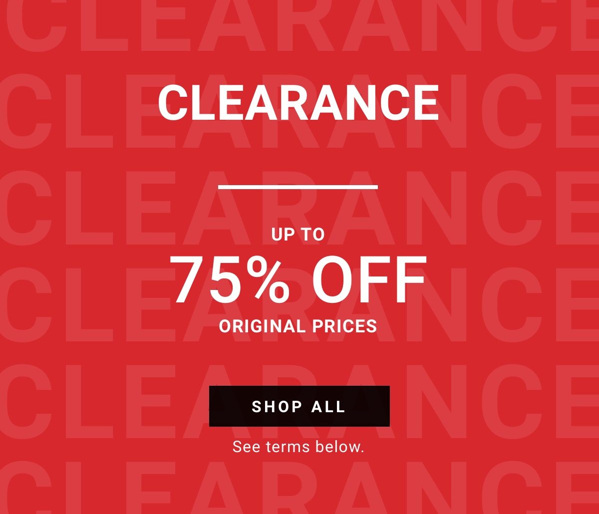 Shop Clearance for up to 75 percent off original prices
