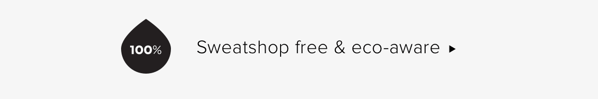 SWEATSHOP FREE ECO-AWARE