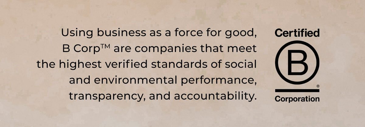 We're proud to be a B Corp.