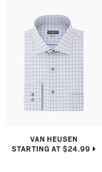 Van Heusen Shirts starting at $24.99 >