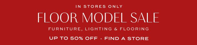 FLOOR MODEL SALE