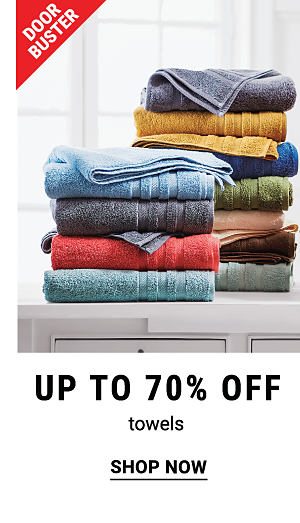 Doorbuster - Up to 70% off towels. Shop Now.