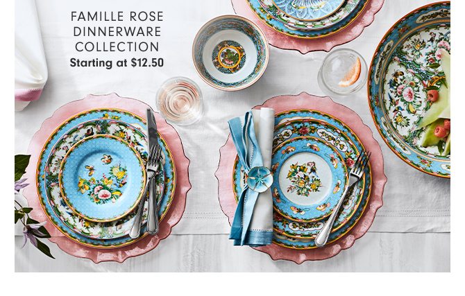 FAMILLE ROSE DINNERWARE COLLECTION - Starting at $12.50