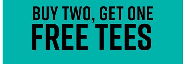 Buy Two Get One Free Tees