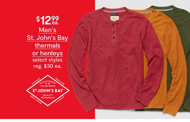 $12.99 each Men's St. John's Bay thermals or henleys, select styles, regular $30 each