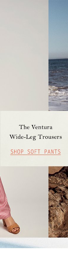 Shop soft pants.