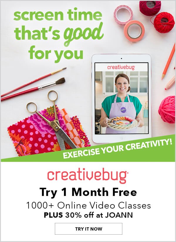 Screen time that's good for you. Creativebug. Try one month free. Over one thousand online video classes plus 30% off at JOANN. TRY IT NOW.