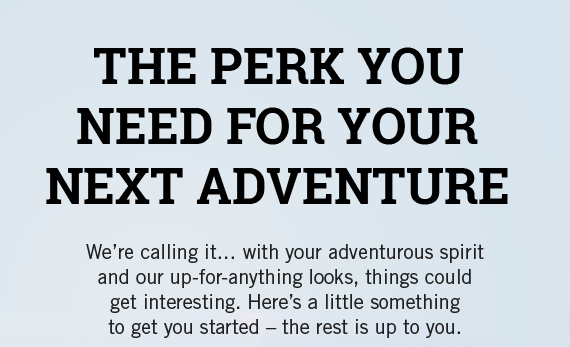 The Perk You Need For Your Next Adventure